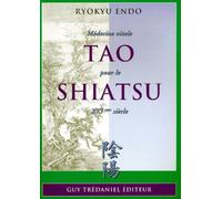 Tao shiatsu : Médecine vitale pour le XXIe siècle