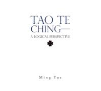 Tao Te Ching-A Logical Perspective