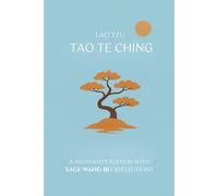Tao Te Ching: A Meditative Edition with Sage Wang Bi's Reflections