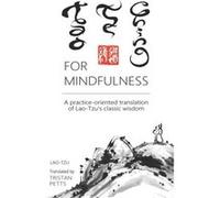 Tao Te Ching for Mindfulness A practiceoriented translation of LaoTzus classic wisdom - LaoTzu - Amazon Digital Services LLC KDP - Livre en Anglais LaoTzuLaoTzu (Auteur)
