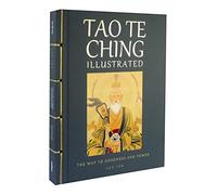 Tao Te Ching Illustrated: The Way to Goodness and Power