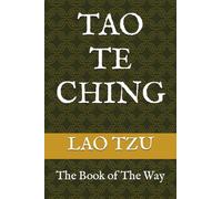 TAO TE CHING: The Book of The Way