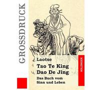Tao Te King / Dao De Jing: Das Buch vom Sinn und Leben
