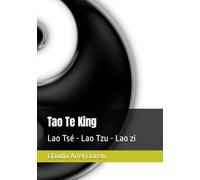 Tao Te King: Lao Tsé - Lao Tzu - Lao zi