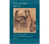 Tao Te King - Lao zi, Jullien, François (pr.), Suárez Girard, Anne-Hélène (tr.) Lao Zi, Jullien, François Pr , Suárez Girard, Anne - Hélène Tr (Auteur)