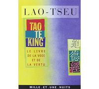 Tao Te King. Le livre de la voie et de la vertu