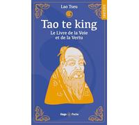 Tao Te King: Le Livre de la Voie et de la Vertu