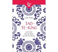 Tao-Te-King: Le livre de la Voie et de la Vertu