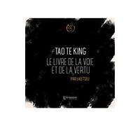 Tao Te King - Le livre de la voie et de la vertu - Lao Tseu - L'alchimiste Les Eds - broché - Essai
