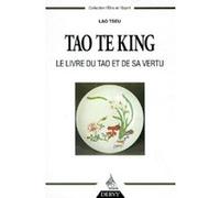 Tao Te King : Le Livre du Tao et de sa vertu