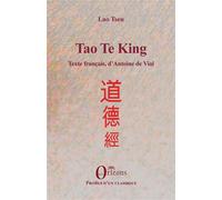 Tao Te King Texte français d'Antoine de Vial - De vial antoine - Orizons - broché - Essai