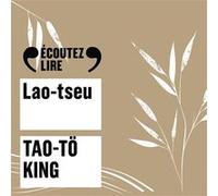 Tao-tö king Lao Tseu (Auteur), Kia-Hway Liou (Traduction), Didier Sandre (Lu par)