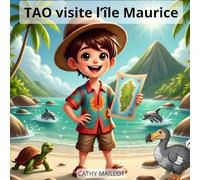 Tao visite l'île Maurice: Un livre de voyage pour les enfants de 3 à 10 ans