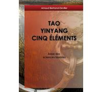 Tao Yinyang Cinq Éléments: base des sciences taoïstes