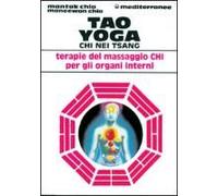 Tao Yoga. Chi Nei Tsang. Terapie Del Massaggio Chi Per Gli Organi Interni