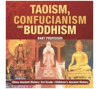 Taoism, Confucianism And Buddhism - China Ancient History 3rd Grade Children's Ancient History