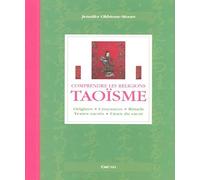 Taoïsme: Origines, croyances, rituels, textes sacrés, lieux du sacré