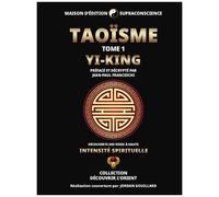 Jean-Paul Franceschi – Taoïsme T1 : Yi-King – Découverte des Voies à haute intensité – Broché