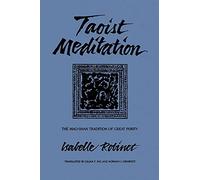 Taoist Meditation: The Mao-Shan Tradition of Great Purity