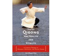 Taoist Qigong for Health and Vitality: A Complete Program of Movement, Meditation, and Healing Sounds