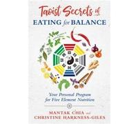 Taoist Secrets of Eating for Balance by Christine HarknessGiles Unknown (Auteur)