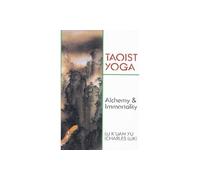 Taoist Yoga: Alchemy & Immortality