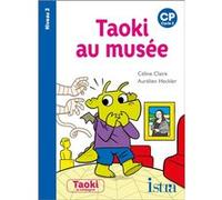 Taoki au musée - Album Niveau 2 Céline Claire (Auteur), Aurélien Heckler (Illustration)