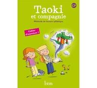 Taoki et compagnie CP - Cahier d'exercices 1 Angélique Le Van Gong (Auteur), Isabelle Carlier (Auteur)