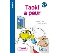 Taoki et compagnie CP - Taoki a peur - Album Niveau 2 Aurélien Heckler (Illustration), Céline Claire (Auteur)