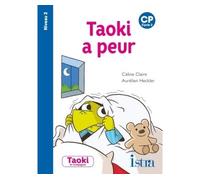 Céline Claire – Taoki et compagnie CP : Taoki a peur – Album Niveau 2 – Édition 2020
