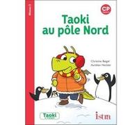 Taoki et compagnie CP - Taoki au Pôle Nord Album 3 Christine Beigel (Auteur), Aurélien Heckler (Illustration)