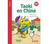 Taoki et compagnie CP - Taoki en Chine - Album Niveau 3 Céline Claire (Auteur), Aurélien Heckler (Illustration)