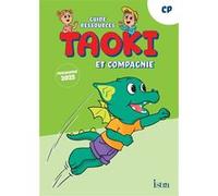 Taoki et compagnie - Méthode de lecture CP - Guide ressources - Edition 2025