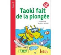 Taoki fait de la plongée - Album Niveau 3 Céline Claire (Auteur), Aurélien Heckler (Illustration)