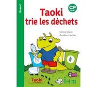 Taoki trie les déchets Niveau 1 - Album Aurélien Heckler (Illustration), Céline Claire (Auteur)
