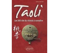 Taoli • Les 200 clés du chinois à connaître - Julien Marilier - Ellipses - broché - Méthode de langue