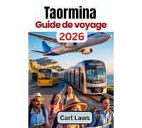 Taormina Guide de voyage 2026: Le guide essentiel pour découvrir la beauté et la culture intemporelles de la Sicile