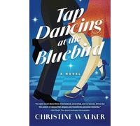 Tap Dancing at the Bluebird: A Novel