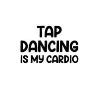 Tap Dancing Is My Cardio: Tap Dancing Gift For People Who Love To Tap Dance - Funny Saying On Black And White Cover Design - Blank Lined Journal Or Notebook