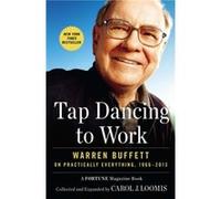 Tap Dancing to Work Warren Buffett on Practically Everything 19662013 by Carol J Loomis Carol J Loomis (Auteur)