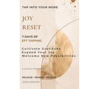 TAP INTO YOUR MORE - JOY RESET: 7 Days of EFT Tapping to Cultivate Gratitude, Expand Joy & Welcome New Possibilities