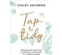 Tap to Tidy by Stacey Solomon Stacey Solomon (Auteur)
