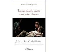 Tapage dans la prison d'une reine obscure - Mariane Oestreicher-Jourdain - L'harmattan - broché - Théâtre