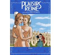 TAPAGES NOCTURNES Les plaisirs de la reine - La vie secrète de Marie-Antoinette