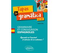 Tapas de gramática - Grammaire et conjugaison espagnoles Apprends en t'amusant et entraîne-toi en autonomie ! A1-B1 - Amélie Dilet - Ellipses - broché - Méthode de langue