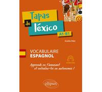 Tapas de léxico A1-B1 Vocabulaire espagnol - Apprends en t'amusant et entraîne-toi en autonomie ! (avec fichiers audio) - Amélie Dilet - Ellipses - broché - Méthode de langue