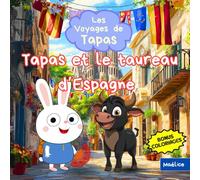 Tapas et le Taureau d'Espagne: Tome 2 - Les Voyages de Tapas