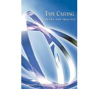 Tape Casting: Theory and Practice