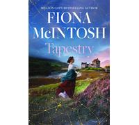 Tapestry A standalone timeslip romance by the million-copy bestselling author - Fiona McIntosh - Bedford Square Publishers - ebook (ePub) - Livre