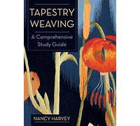 Tapestry Weaving: A Comprehensive Study Guide